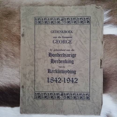 Gedenkboek van die Gemeente George - honderdjarige herdenking van die NG Kerk George (1842-1942).